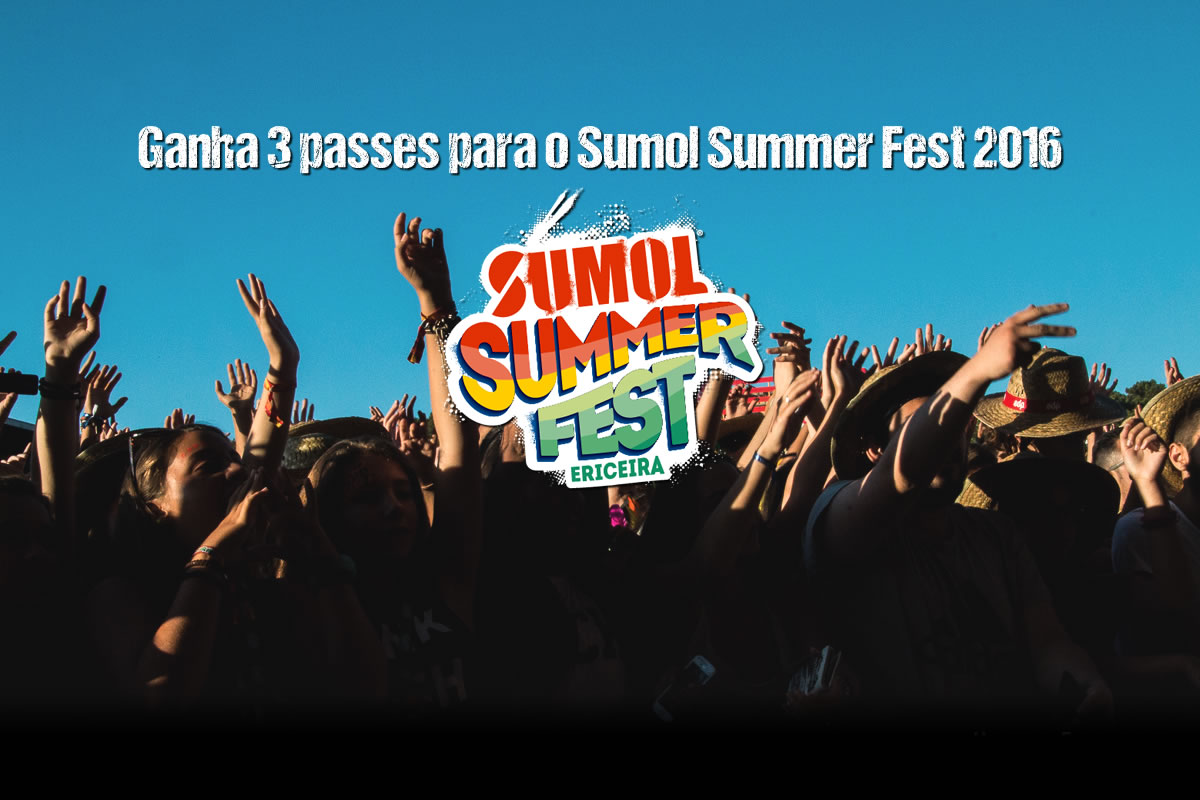 Passatempo: 3 passes para o Sumol Summer Fest 2016