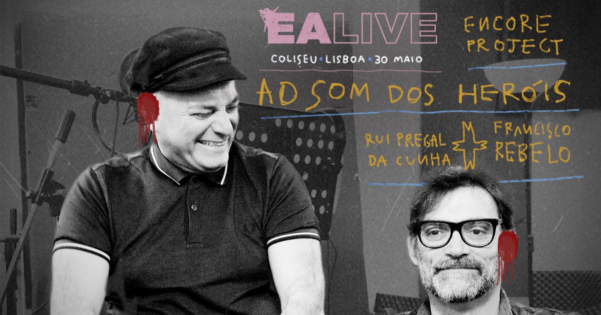EA LIVE Lisboa apresenta 'Ao Som dos Heróis’ a 30 de Maio no Coliseu Lisboa