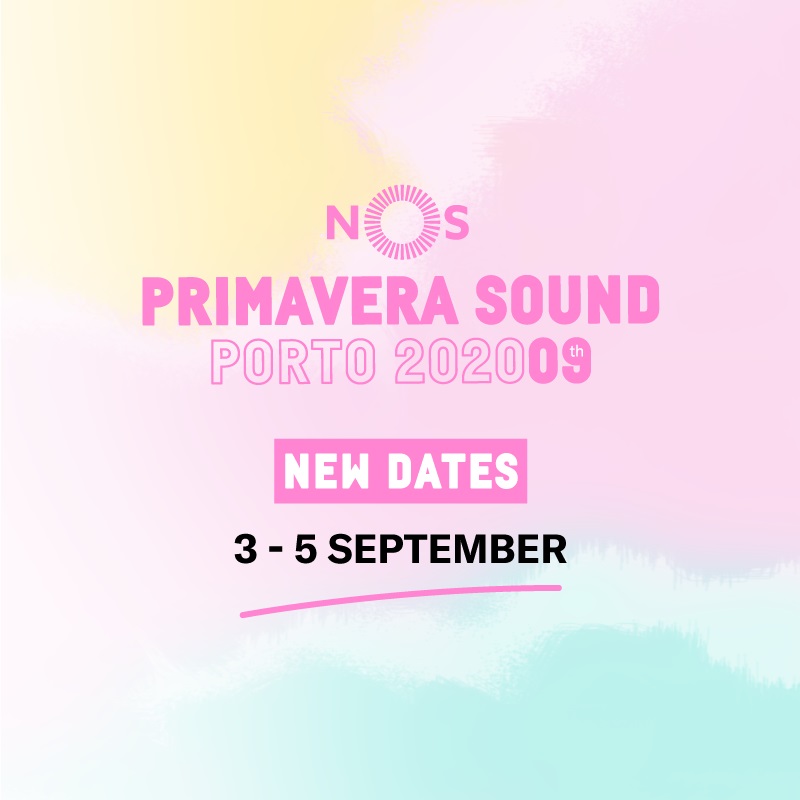 NOS Primavera Sound 2020 é adiado e acontecerá em Setembro