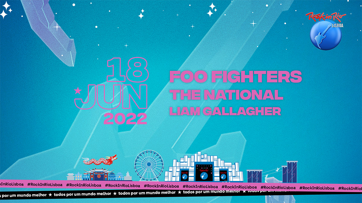 Foo Fighters, The National e Liam Gallagher confirmados para o  Rock in Rio Lisboa 2022