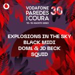 Explosions in the Sky, Black Midi, DOMi & JD BECK e Squid confirmados para o Vodafone Paredes de Coura 2023