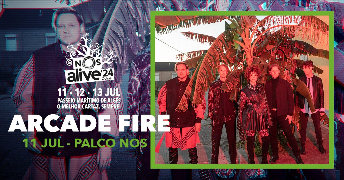Arcade Fire são o novo nome anunciado para o Palco NOS do NOS Alive'24