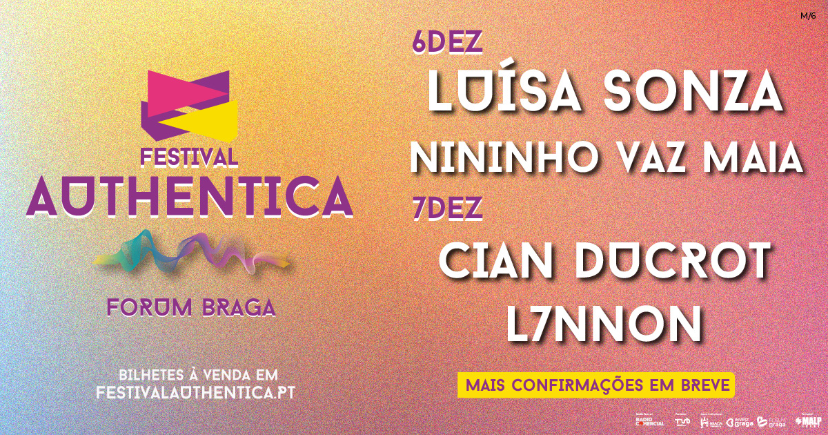 Festival Authentica está de volta a Braga com Luísa Sonza, Nininho Vaz Maia e L7NNON