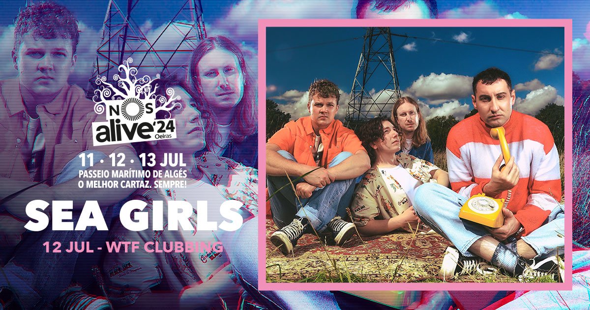 Sea Girls confirmados no WTF Clubbing do NOS Alive '24