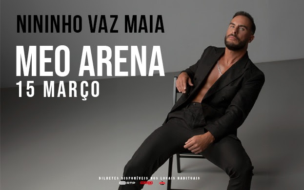 Nininho Vaz Maia faz a sua grande estreia na MEO Arena dia 15 de março 2025