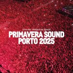 Primavera Sound Porto 2025: Early bird tickets já disponíveis!