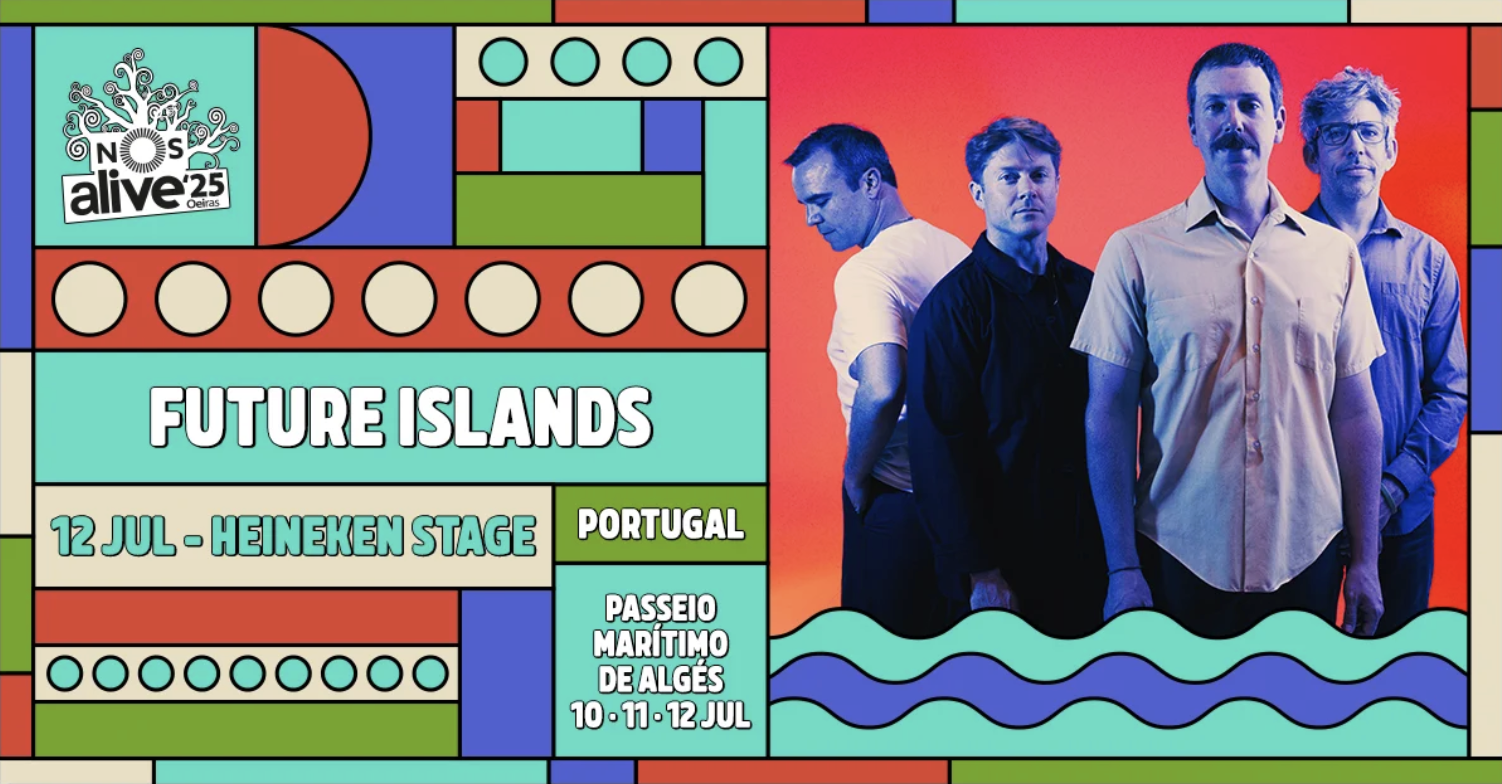 Future Islands confirmados no dia 12 de Julho do NOS Alive'25